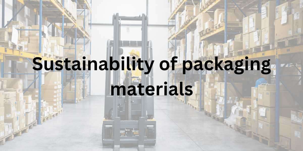 Sustainability of packaging materials