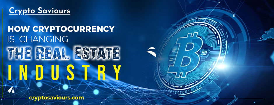 How Cryptocurrency Is Changing the Real Estate Industry